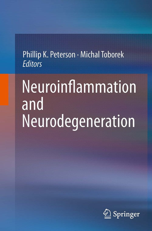 Neuroinflammation and Neurodegeneration by Phillip K Peterson ISBN 9781493946983