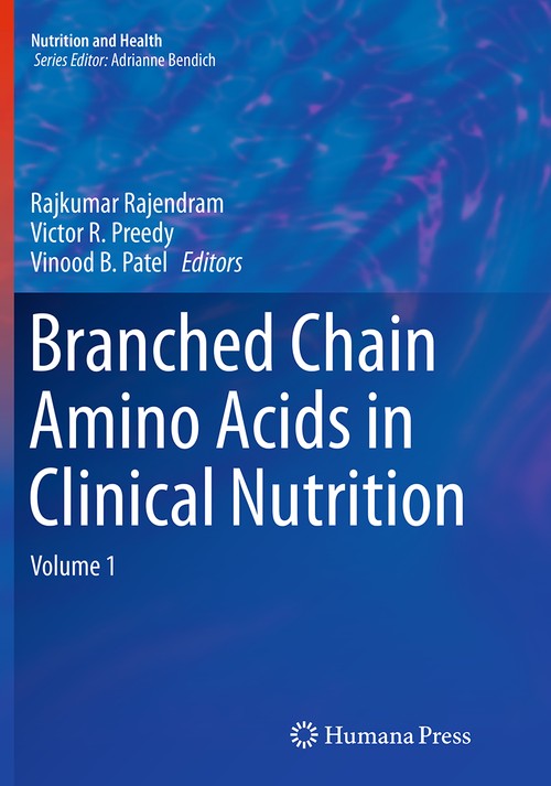 Branched Chain Amino Acids in Clinical Nutrition by Rajkumar Rajendram ISBN 9781493947010