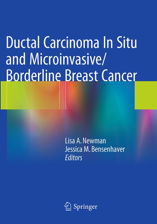 Ductal Carcinoma In Situ and Microinvasive/Borderline Breast Cancer by Lisa A Newman ISBN 9781493947065