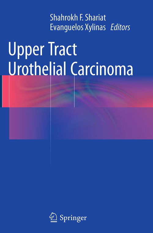 Upper Tract Urothelial Carcinoma by Shahrokh F Shariat ISBN 9781493947379