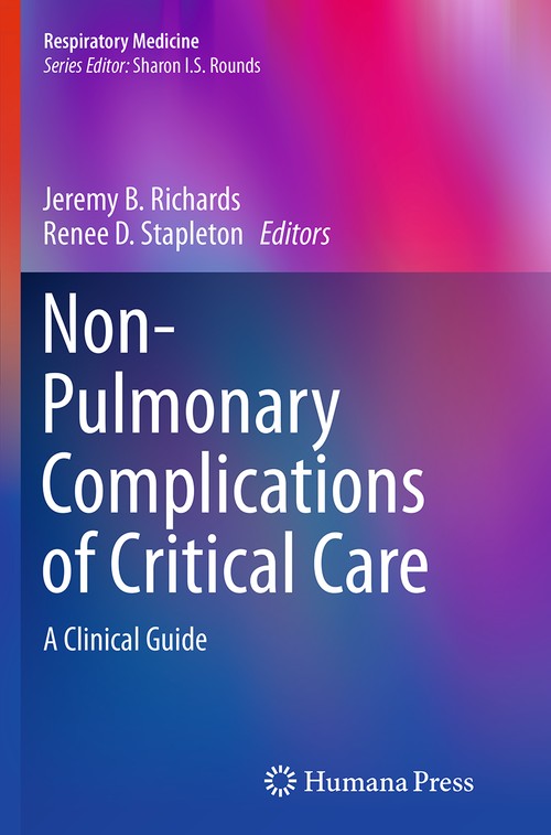 Non-Pulmonary Complications of Critical Care by Jeremy B Richards 9781493947638