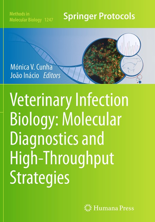 Veterinary Infection Biology: Molecular Diagnostics and High-Throughput Strategies by Mnica Cunha
