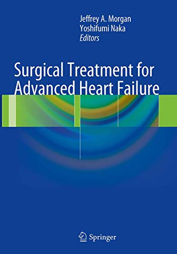 Surgical Treatment for Advanced Heart Failure by Jeffrey A Morgan ISBN 9781493948550