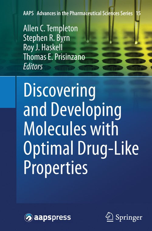 Discovering and Developing Molecules with Optimal Drug-Like Properties by Allen C Templeton ISBN 9781493948604