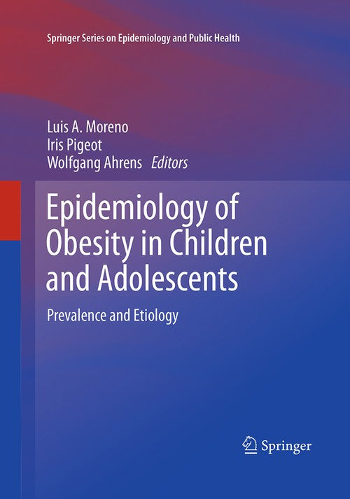 Epidemiology of Obesity in Children and Adolescents by Luis A Moreno ISBN 9781493950775