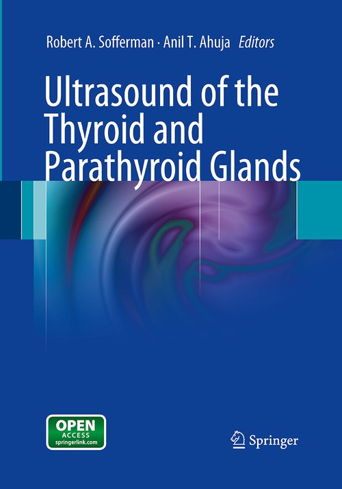 Ultrasound of the Thyroid and Parathyroid Glands by Robert A Sofferman ISBN 9781493951208