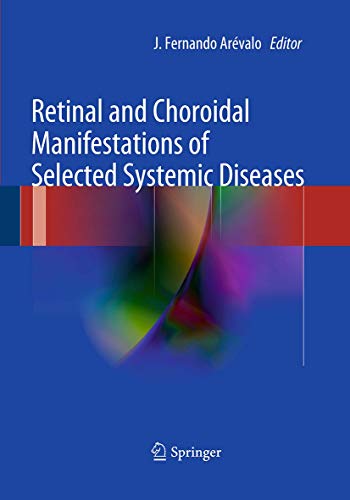 Retinal and Choroidal Manifestations of Selected Systemic Diseases by J Arvalo ISBN 9781493951284