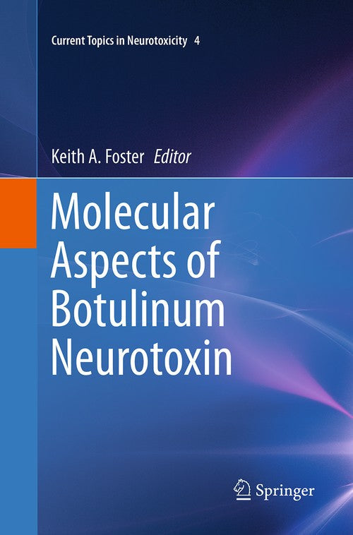 Molecular Aspects of Botulinum Neurotoxin by Keith A Foster ISBN 9781493951796