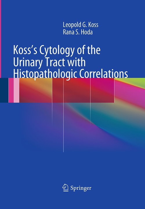 Koss's Cytology of the Urinary Tract with Histopathologic Correlations by Leopold G Koss Md Fcrp ISBN 9781493952755