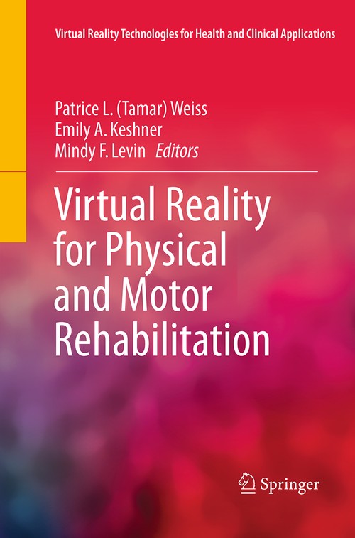 Virtual Reality for Physical and Motor Rehabilitation by Patrice L Weiss ISBN 9781493953141