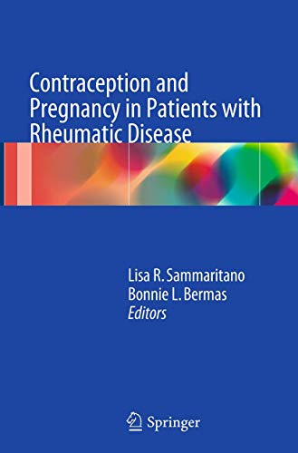 Contraception and Pregnancy in Patients with Rheumatic Disease by Lisa R Sammaritano ISBN 9781493953332