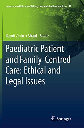 Paediatric Patient and Family-Centred Care: Ethical and Legal Issues by Randi Zlotnik Shaul