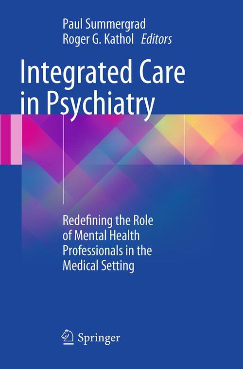 Integrated Care in Psychiatry by Paul Summergrad ISBN 9781493954186