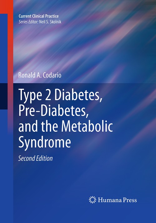 Type 2 Diabetes, Pre-Diabetes, and the Metabolic Syndrome by Ronald A Codario