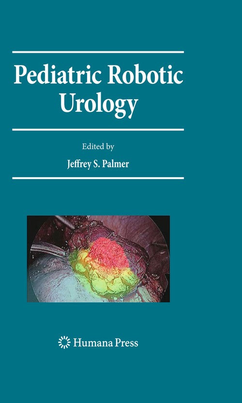 Pediatric Robotic Urology by Jeffrey S Palmer ISBN 9781493956920