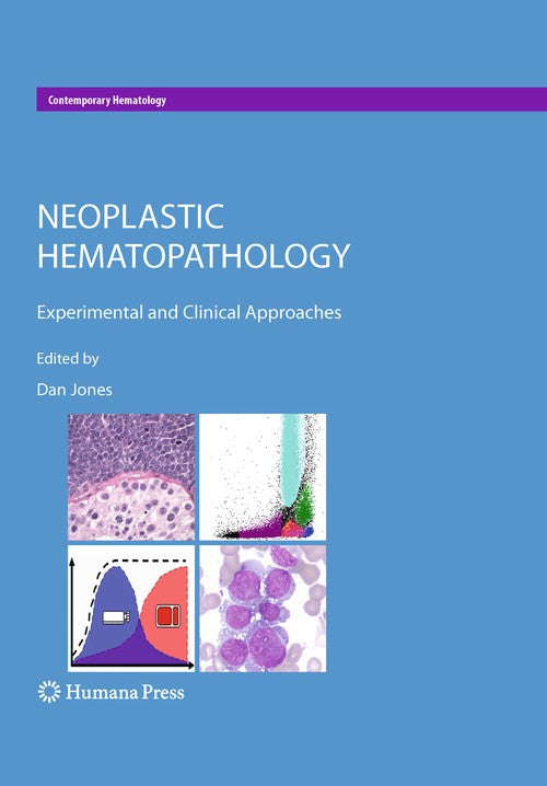 Neoplastic Hematopathology by Dan Jones ISBN 9781493957194