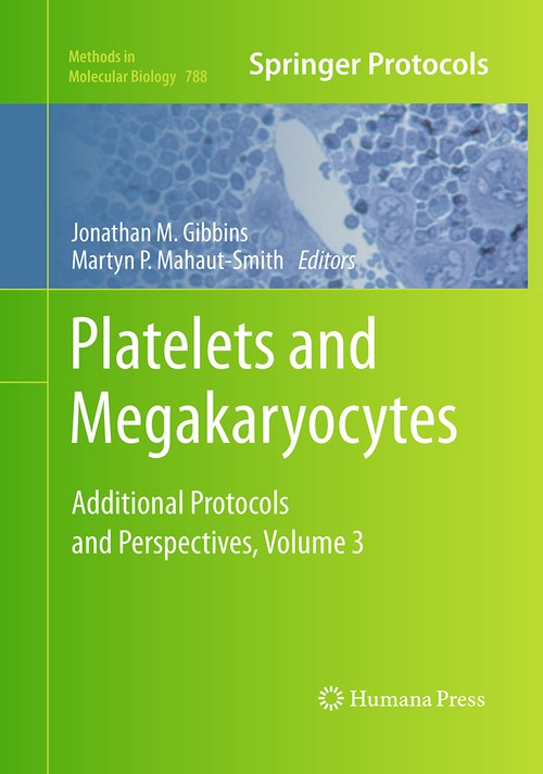 Platelets and Megakaryocytes by Jonathan M Gibbins ISBN 9781493958474
