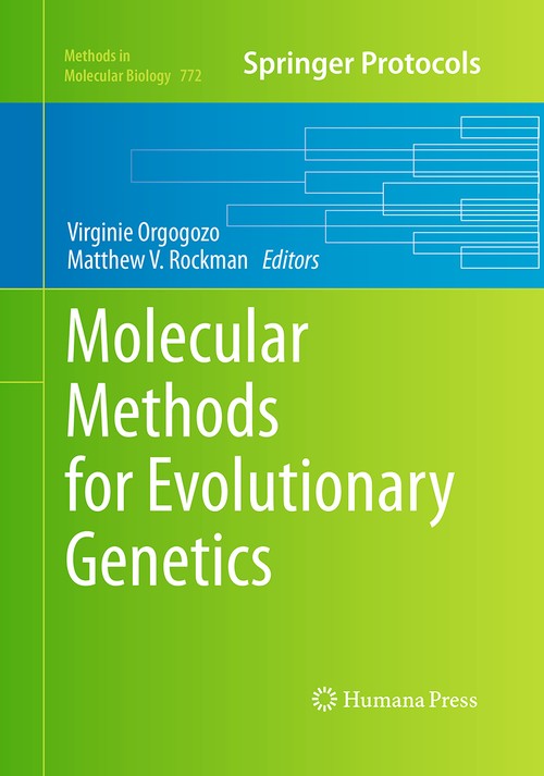 Molecular Methods for Evolutionary Genetics by Virginie Orgogozo ISBN 9781493958610
