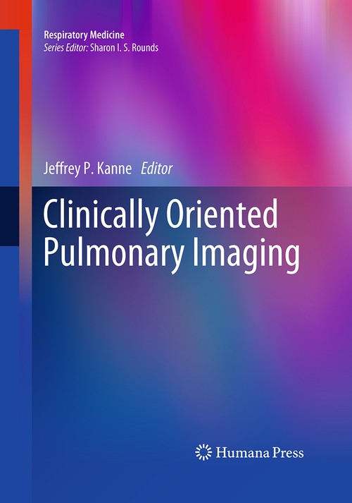Clinically Oriented Pulmonary Imaging by Jeffrey P Kanne ISBN 9781493959594