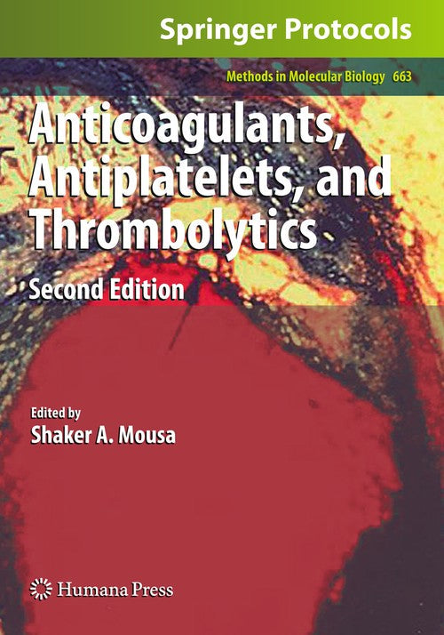 Anticoagulants, Antiplatelets, and Thrombolytics by Shaker A Mousa ISBN 9781493960972