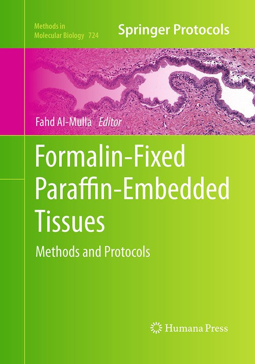 Formalin-Fixed Paraffin-Embedded Tissues by Fahd Al-Mulla ISBN 9781493961719