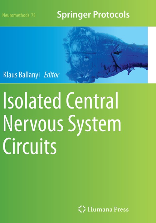Isolated Central Nervous System Circuits by Klaus Ballanyi ISBN 9781493961832