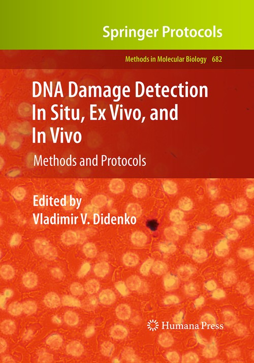 DNA Damage Detection In Situ, Ex Vivo, and In Vivo by Vladimir V Didenko ISBN 9781493961986