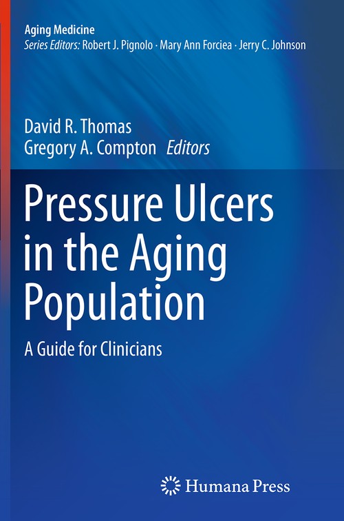 Pressure Ulcers in the Aging Population by David R Thomas Md ISBN 9781493963164