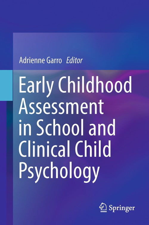 Early Childhood Assessment in School and Clinical Child Psychology by Adrienne Garro ISBN 9781493963478