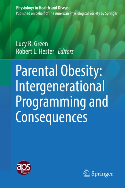 Parental Obesity: Intergenerational Programming and Consequences by Lucy R Green ISBN 9781493963843