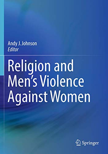 Religion and Men's Violence Against Women by Andy J Johnson ISBN 9781493965854