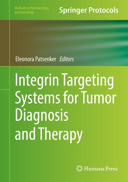 Integrin Targeting Systems for Tumor Diagnosis and Therapy by Eleonora Patsenker 9781493974436