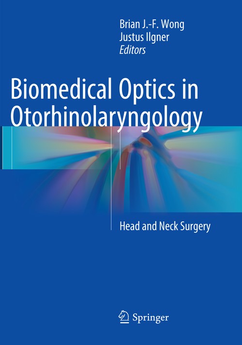 Biomedical Optics in Otorhinolaryngology by Brian J-F Wong ISBN 9781493979660