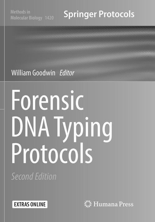 Forensic DNA Typing Protocols by William Goodwin 9781493980895