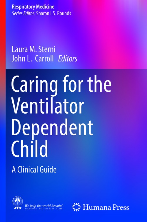 Caring for the Ventilator Dependent Child by Laura M Sterni 9781493981281