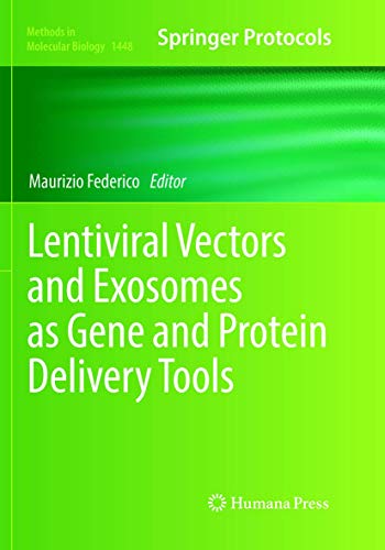 Lentiviral Vectors and Exosomes as Gene and Protein Delivery Tools by Maurizio Federico ISBN 9781493981298