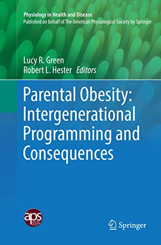 Parental Obesity: Intergenerational Programming and Consequences by Lucy R Green ISBN 9781493981830