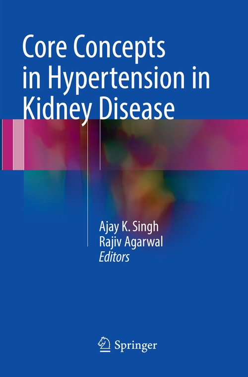Core Concepts in Hypertension in Kidney Disease by Ajay K Singh ISBN 9781493981991