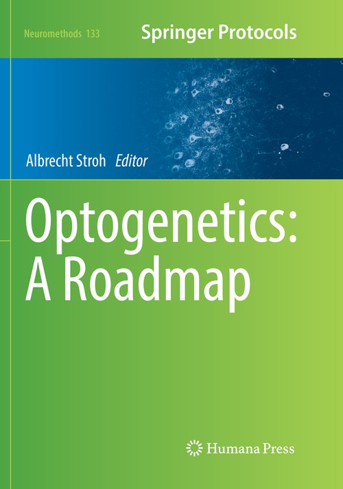 Optogenetics: A Roadmap by Albrecht Stroh ISBN 9781493984794