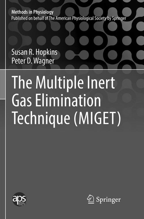 The Multiple Inert Gas Elimination Technique (MIGET) by Susan R Hopkins ISBN 9781493984879