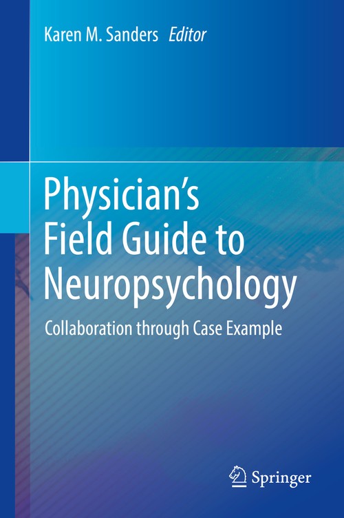 Physician's Field Guide to Neuropsychology by Karen M Sanders ISBN 9781493987207