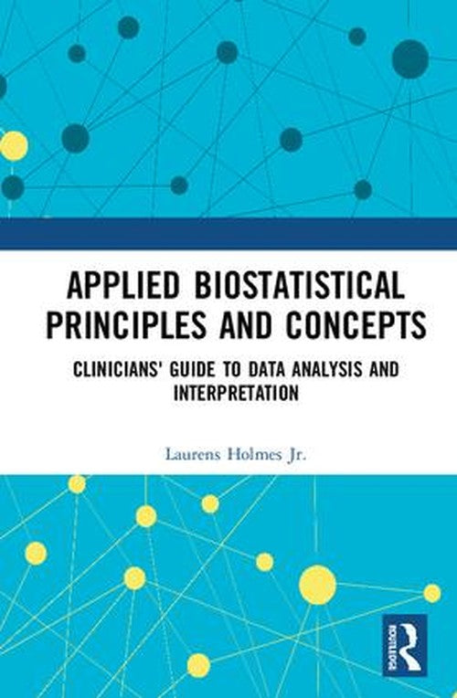 Applied Biostatistical Principles and Concepts by Laurens Holmes Jr ISBN 9781498741194