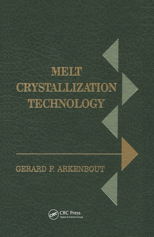 Melt Crystallization Technology by Tine Arkenbout-De Vroome ISBN 9781566761819