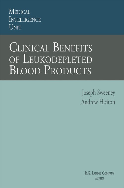 Clinical Benefits of Leukodepleted Blood Products by Joseph Sweeney ISBN 9781570591228