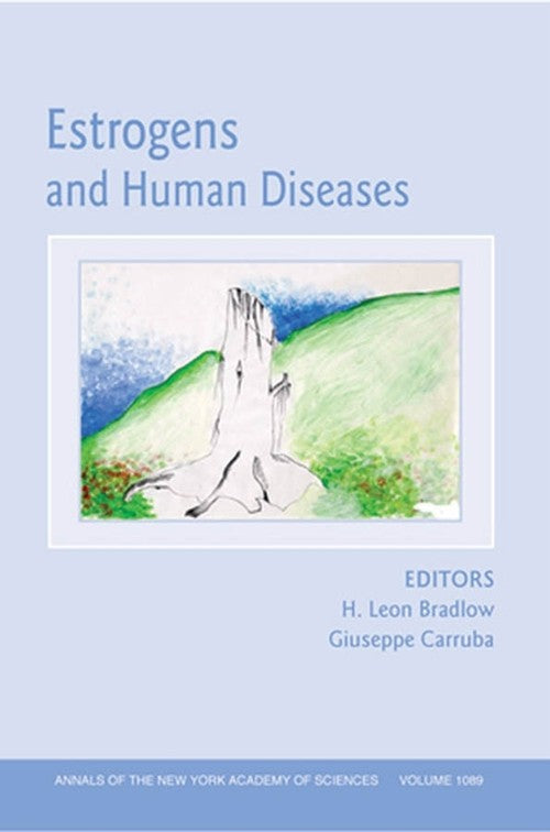 Estrogens and Human Diseases, Volume 1089 by H Leon Bradlow