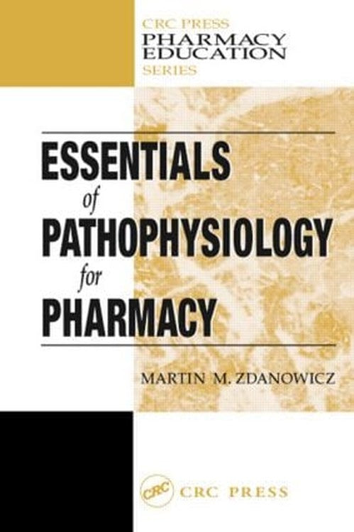 Essentials of Pathophysiology for Pharmacy by Martin M Zdanowicz ISBN 9781587160363