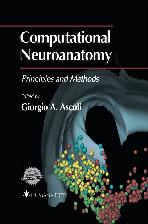 Computational Neuroanatomy by Giorgio A Ascoli ISBN 9781588290007