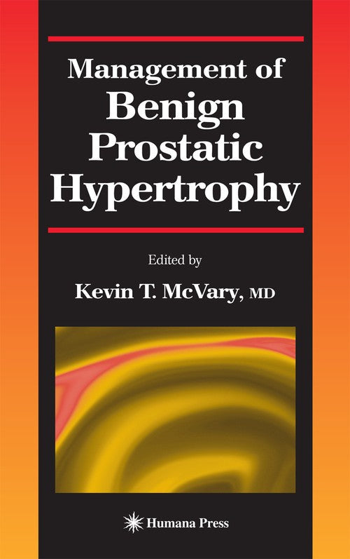 Management of Benign Prostatic Hypertrophy by Kevin T Mcvary ISBN 9781588291554
