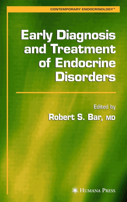Early Diagnosis and Treatment of Endocrine Disorders by Robert S Bar ISBN 9781588291936
