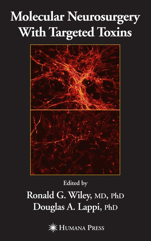 Molecular Neurosurgery with Targeted Toxins by Ronald G Wiley